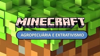 MINECRAFT  Agropecuária e Extrativismo [upl. by Suoivart]