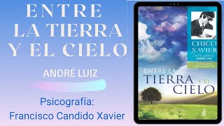 Audiolibro  Entre la Tierra y el Cielo  André Luiz  Chico Xavier 19 [upl. by Hnahym953]