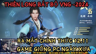 THIÊN LONG BÁT BỘ VNG 2024 CHÍNH THỨC RA MẮT NGÀY 1211 TLBB GIỐNG PC  KHÔNG PHẢI CHỜ NỮA RỒI [upl. by Ivonne]