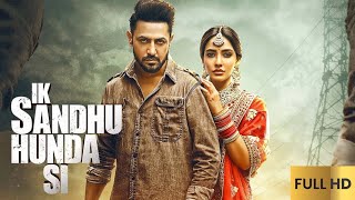 Gippy Grewal New Movie 2024  IK SANDHHU HUNDA SI  New Punjabi Movie 2024 [upl. by Selemas]