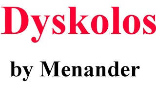 Dyskolos  play by Menander [upl. by Snahc]