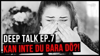 DEEP TALK EP 7  DINA ORD KAN BLI NÅGONS DÖD Trigger Warning [upl. by Inalaeham]