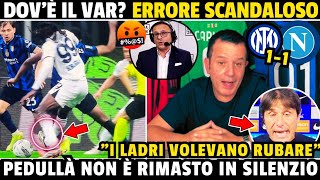 🤬Dovè il Var ERRORE Scandaloso in InterNapoli🔥😱 Pedullà non resta in silenzio Conte è INFURIATO [upl. by Schapira]