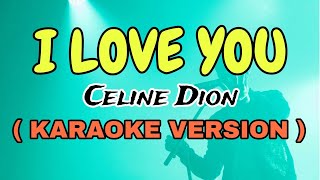 I LOVE YOU  CELINE DION  VIDEOKE  STAR KARAOKE OFFICIAL [upl. by Armillas942]