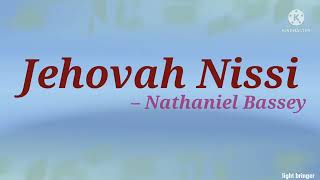 JEHOVAH NISSI lyrics Nathaniel Bassey [upl. by Ruthe]