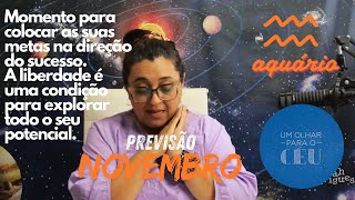 Um Olhar para o Céu  Previsão para Aquário ♒ no mês de Novembro2024  Liberdade é essencial [upl. by Line]