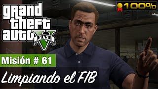 Grand Theft Auto 5 Misión 61  Limpiando el FIB Medalla de Oro100 [upl. by Assertal]