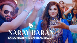 Laila Khan and Sahir Ali Bagga Duet  Naray Baran REMIX OFFICIAL VIDEO 4K  لیلا خان و ساحر علی بگا [upl. by Broeder]