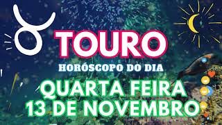 ♉TOURO 💘 VAI ACONTECER NESTA QUARTA FEIRA 13 DE NOVEMBRO DE 2024 [upl. by Buddie583]