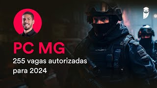 Concurso PC MG 255 vagas autorizadas para 2024 [upl. by Egni]