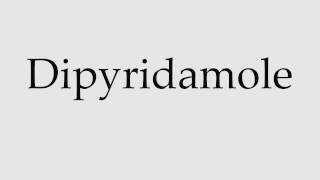 How to Pronounce Dipyridamole [upl. by Ecaidnac]