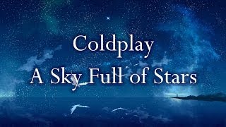 Coldplay  A Sky Full of Stars Lyrics [upl. by Oah]