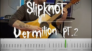 Slipknot  Vermilion Pt 2  Guitar Cover   Tabs [upl. by Abbot]