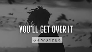 OH WONDER  youll get over it\Landslide  lyrics [upl. by Alber]