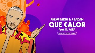 Major Lazer J Balvin  Que Calor feat El Alfa Official LyricsLetra [upl. by Marvin]