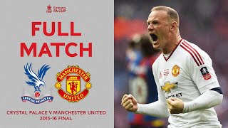 FULL MATCH  Late Drama At Wembley Stadium  Crystal Palace v Manchester Utd  Emirates FA Cup 2016 [upl. by Nesbitt]