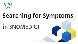 SNOMED CT Searching for Symptoms  NHS Digital [upl. by Annahoj]