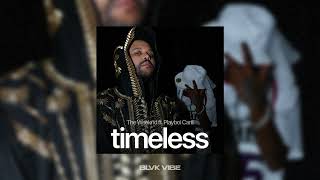 TIMELESS  The Weeknd ft Playboi Carti clear remake version [upl. by Arline]