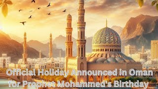 Official Holiday Announced in Oman for Prophet Mohammeds Birthday  September 15 2024 [upl. by Kerin]