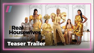 The Real Housewives of Abuja  Teaser Trailer  Showmax Originals [upl. by Apurk621]