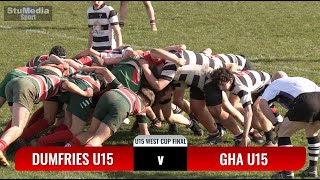 RUGBY REPORT  DUMFRIES U15 v GHA U15  WEST CUP FINAL  24324 [upl. by Anaytat]