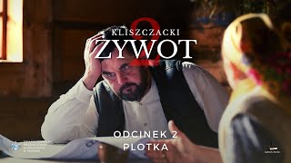 Kliszczacki Żywot 2  Odcinek 2 quotPlotkaquot [upl. by Vinaya208]