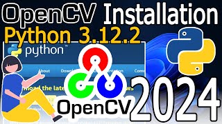 How to Install OpenCV on Python 3122 on Windows 1011  2024 Update  Complete Guide [upl. by Lotz]