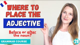 Where To Place The Adjective In French  French Grammar Course  Lesson 28 🇫🇷 [upl. by Kumler]