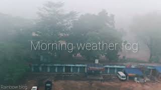 MORNING WEATHER FOGBEAUTYFULL NATURENATURE EXPLORE [upl. by Jamila]