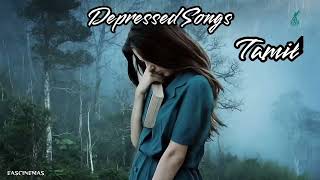 Depressed Songs Tamil  Sad Songs 💔  Emotional Songs  Love Feeling Songs  EASCINEMAS [upl. by Atikkin941]