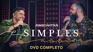 Jorge amp Mateus  É Simples Assim Ao Vivo  DVD Completo [upl. by Aitropal]