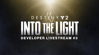 Destiny 2 Into the Light Developer Livestream 3 [upl. by Cy295]