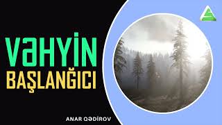 Vəhyin başlanğıcı  Anar Qədirov [upl. by Ayidah]