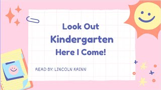 Look Out Kindergarten Here I Come [upl. by Naltiac121]