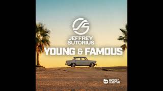 Jeffrey Sutorius  Young amp Famous Extended Mix [upl. by Fabozzi]