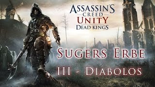 AC Unity Dead Kings  Sugers ErbeSugers Legacy  III Diabolos [upl. by Assilen174]