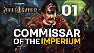 COMMISSAR OF THE IMPERIUM Warhammer 40000 Rogue Trader  Commissar Gameplay 1 [upl. by Nomla]