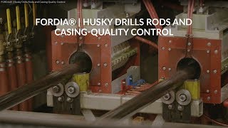 FORDIA®  Quality Control  Husky Drills Rods and Casing [upl. by Phyllys]