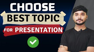 How to choose the best topic for your next Presentation  Presentation kaise den  Presentation [upl. by Adnofal]