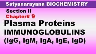 Chp9 Satyanarayana Biochemistry  IMMUNOGLOBULINS  Plasma Proteins  Biochemistry [upl. by Auos]