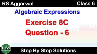 Algebraic Expressions  Class 6 Exercise 8C Question 6  RS Aggarwal  Learn Maths [upl. by Chesna695]