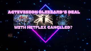 Gaming Hearts Collection Activision Blizzard Deal With Netflix Cancelled [upl. by Zahavi]