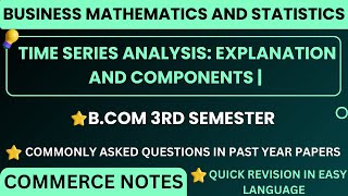 Time Series Analysis Explanation and Components  Business Mathematics and Statistics  BCOM 3RDSEM [upl. by Wie264]