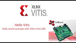 Xillinx Vitis Introduction Hello World with Vitis [upl. by Enirol]