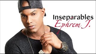 Ephrem J  INSEPARABLES Official Audio Video [upl. by Hach562]