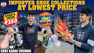 Imported Shoe Collections at Lowest Price  Starts from ₹350  Shoe Kadai Chennai [upl. by Baggett]