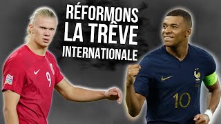 🎏 Il est temps de réformer la trêve internationale [upl. by Sharla]