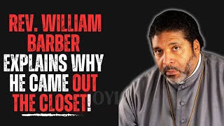 Rev William Barber Explains Why He Came Out The Closet [upl. by Peedus]