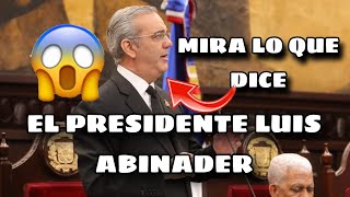 AHORA MISMO MIRA QUE DICE LUIS ABINADER SE TERMINA EL FIN DEL CAUDILLISMO EN EL PAÍS DE ÚLTIMA HORA [upl. by Ingeberg]