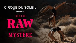 Cirque RAW  EPISODE 03 MYSTÈRE  Cirque du Soleil [upl. by Dita]